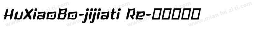 HuXiaoBo-jijiati Re字体转换